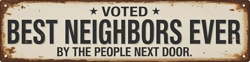 WSUPBPR Best Neighbors Ever Metal Sign 4x16in Heartwarming Plaque for Porch Wall Decor Community Gift - color: Voted Best Neighbors Ever