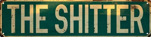 Vintage Wall Sign The Shitter Decorative Metal Plaque 4x16 in Rustic Farmhouse Style For Home Bar Cafe Restaurant and Garage Decor Unique Gift for Housewarming or Birthday - color: The Shitter