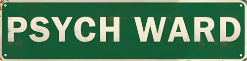 Vintage Style Metal Sign for Psych Ward 4x16 in Funny & Quirky Decor for Home Yard Garage Porch & Farmhouse - color: Psych Ward