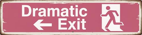 WSUPBPR Dramatic Exit Metal Sign 4x16in Humorous Plaque for Theater Wall Decor Performance Gift - color: Dramatic Exit