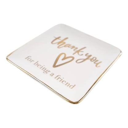 Ceramic Jewelry Tray - 6" x 6" Hand Painted Trinket Dish Aesthetic Home Decor, Small Ceramic Dish or Gold Decorative Tray with Metallic Gold Lettering, Vanity Decor, Shower or Bridal Gifts - style: Thank You for being a Friend