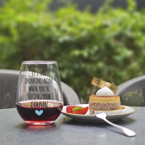 Novelty It's Not Drinking Alone Birthday Wine Glass - Fun Gag Long Distance Friendship Gift for Best Cousin
