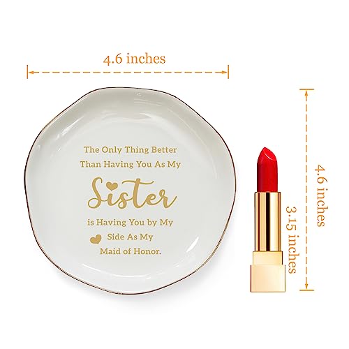 Maid of Honor Gifts From Bride Ring Dish-The Only Better Thing Than Having You As My Sister is Having You By My Side As My Maid of Honor,Ceramic White - style: Maid of Honor