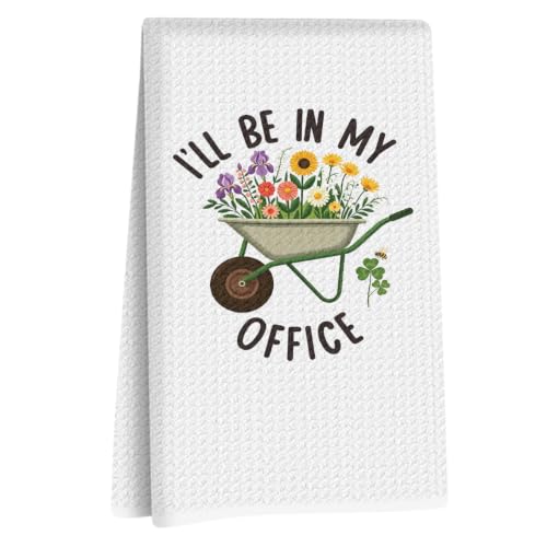 Funny Gardner Gifts Kitchen Towels, Gifts for Gardening Plant Lovers Women | Reusable Dish Tea Towel, I'll Be in My Office Farmhouse Floral Decorative Hand Towels for Kitchen Bathroom Decor, 14x24 Inch - color: Garden Quote