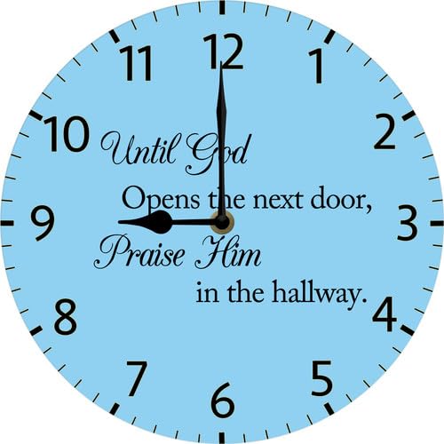 Until God Opens The Next Door, Praise Him in The Hallway Christian Wall Clock Inspirational Religious Quote for Home Art Decor, 10"x10" Silent Non Ticking Battery Operated Wooden Clock - color: C1