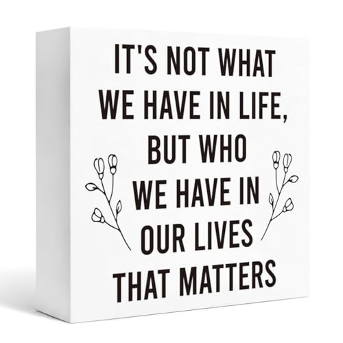 Inspirational Quote Decor White Wooden Box Sign, Home Decor, It’s Not What We Have in Life But Who We Have Rustic Farmhouse Table Top Shelf Accent Gift 5x5 Inches - color: Homre Sign 32