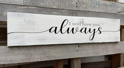 Farmhouse Bedroom Wall Decor, I Will Love You Always Sign, Romantic Decor for Couples (Always) 4x16 Inch - color: A3, size: 4 X 16 in