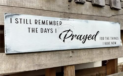I Still Remember The Days I Prayed for The Things I Have Now Wooden Sign Modern Bedroom Signs Wall Decor Above Bed Farmhouse Country Rustic Wall Art Family Signs Hanging Wall Plaques 4x16 Inch - color: A5, size: 4 X 16 in