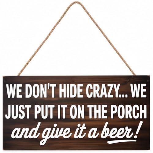 We Don‘T Hide Crazy We Put It On The Porch and Give It A Beer Vintage Wooden Hanging Sign Home Wall Decor - color: Red