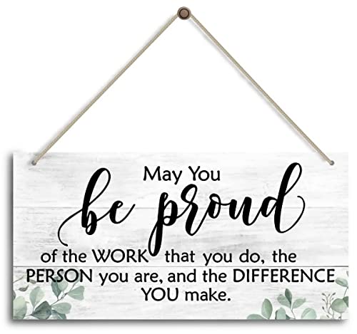 May You Be Proud Of The Work That You Do The Person You Are And The Difference You Make Inspirational Home Office Decor，Bedroom Decor, Farmhouse home decoration sign，or Any Other Home Decor - color: Home 06
