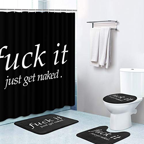 Bathroom Sets with Shower Curtain and Rugs, 4 Pcs, Funny Black | Quote Saying Humorous Lettering Bathroom Decor Set with Toilet Lid Cover, Non-Slip Bath Mats and Accessories 12 Hooks - color: Fuck It Just Get Naked