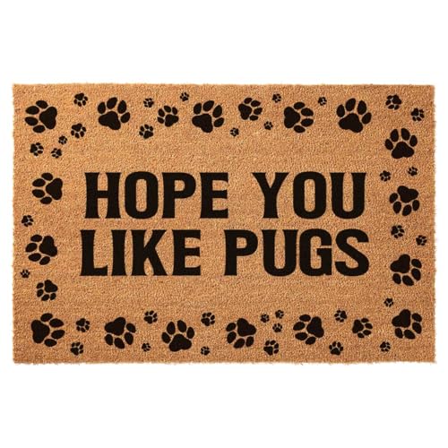 Funny Hope You Like Pugs Welcome Front Porch Decor for The Entrance Way Personalized Rugs with Heavy-Duty Backing Non Slip Outdoor Coir Doormat 23.6 x 15.7 inch - color: Hope You Like Pugs