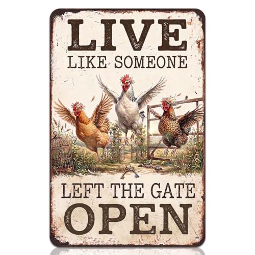 Funny Chicken Metal Tin Sign 8x12 Inch, Live Like Someone Left The Gate Open Farmhouse Wall Decor Rustic Coop Plaque for Barn Garden Kitchen Backyard Chicken Lover Gift - color: M