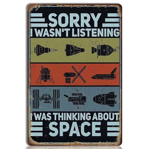 Funny Space Metal Tin Sign 8x12 Inch, Sorry I Wasn't Listening I Was Thinking About Space Wall Decor Vintage Spacecraft Astronomy Plaque for Science Classroom Office Kids Room Man Cave - color: E