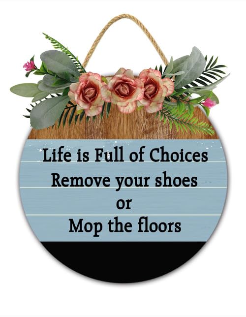 Humorous Entryway Sign - Life is Full of Choices Remove Your Shoes OR Mop The Floor Funny Welcome Plaque, Wooden Front Door Decor with Polite House Rules, Rustic Home Decor 12x12 Inch - color: R5, size: 12 x 12 Inch
