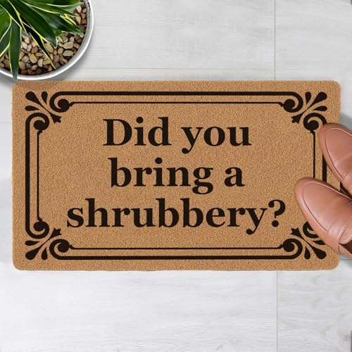 Welcome Door Mat Did You Bring a Shrubbery Outdoor Indoor Entrance, Low-Profile Floor Mats Non Slip Durable Entrance Rugs for Entry, Patio, High Traffic Areas Front Door, 17" x 29.5" - color: Did You Bring a Shrubbery