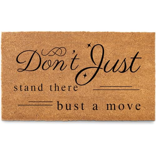 Funny Welcome Doormat Don't Just Stand There Bust a Move Coir Door Mat with Non-Slip Rubber Backing Indoor Outdoor Entrance Mats for Front Door Patio Home Decor 30x17 Inches - color: Bust a Move Brown