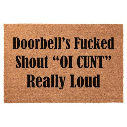 Coir Doormat 'Doorbell Fucked Shout Cunt Really Loud' 15.7" x 23.6" Water Resistant Thick Brown Mat with Heavy Duty Anti-Slip Backing - color: Doorbell Fucked Shout Cunt Really Loud