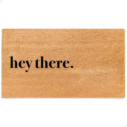 Door Mat - Welcome Mat for Front Door with Non-Slip Backing - Durable Coir Doormat - Perfect for Outside Entrance and Entryway Matt - Outdoor/Indoor - Hey There. - 17" x 30" - color: Hey There.