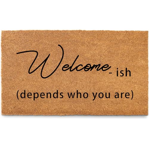 Welcome-ish Funny Quote Faux Coir Doormat 17x30 Inch Non-Slip Welcome Mat for Front Door Indoor Outdoor Decor - color: Welcome-ish Brown