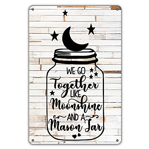 QIONGQI Funny We Go Together Like Moonshine in a Mason Jar Metal Tin Sign Wall Decor Rustic Farmhouse Sign for Home Dining Room Garden Decor Gifts - color: Together