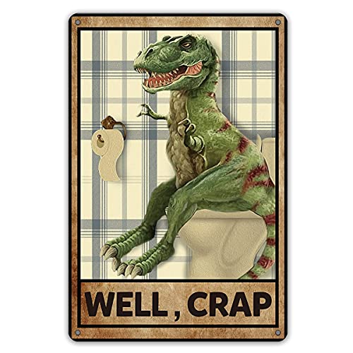 Funny Bathroom Quote Dinosaur Metal Tin Sign Wall Art decor T Rex Dinosaur Sign for Home Bath Room Decor Gifts - color: CRAP