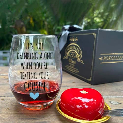 Novelty It's Not Drinking Alone Birthday Wine Glass - Fun Gag Long Distance Friendship Gift for Best Cousin