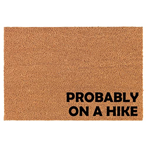 Welcome Doormat Natural Coco Coir Door Mat Probably On A Hike Corner Funny (30" x 18")